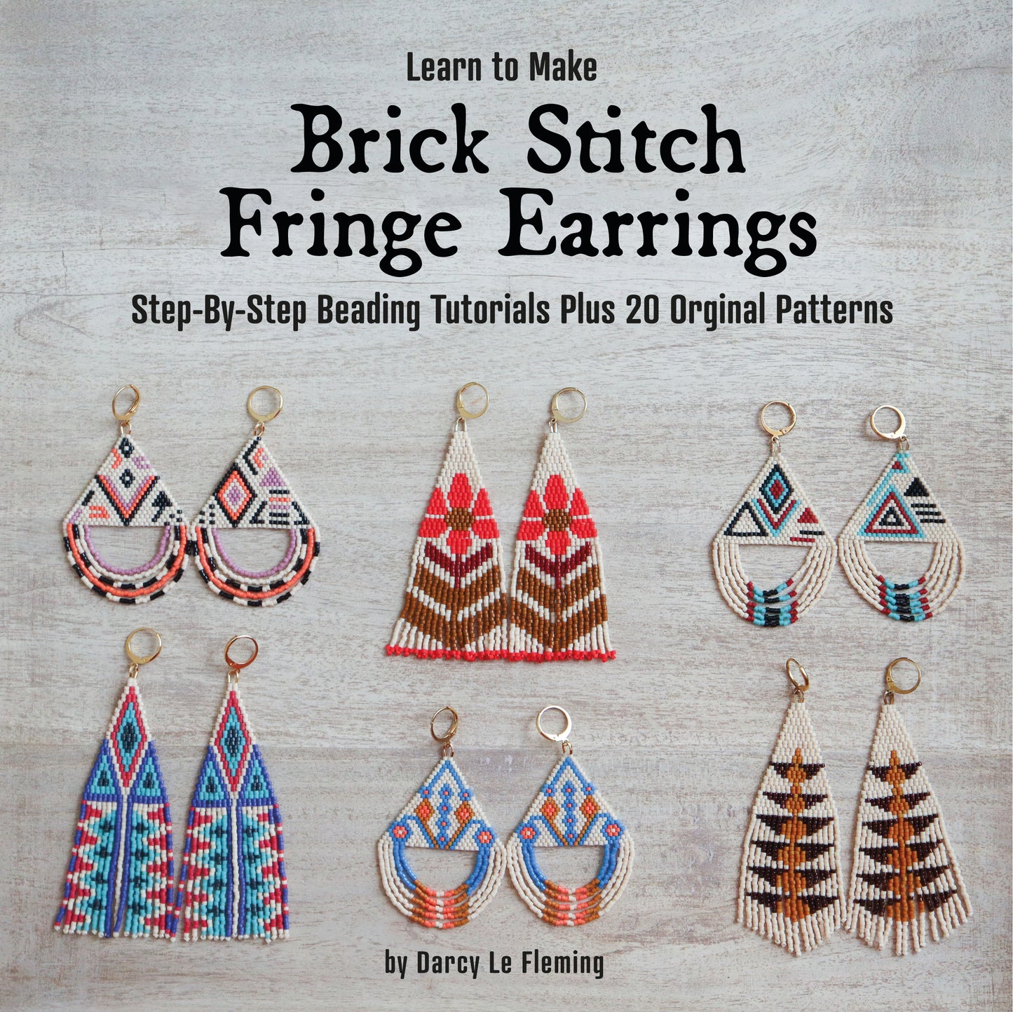 Learn To Make Brick Stitch Fringe Earrings: Step-By-Step Beading Tutorials Plus 20 Original Patterns | Ebook, Instant Download PDF